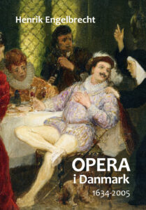 Opera i Danmark, 1634- 2005. Megastor bog af Henrik Engelbrecht.