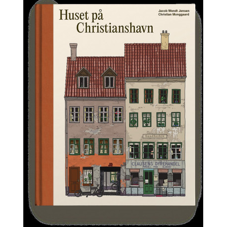 Huset på Christianshavn – maxibog af Jacob Wendt Jensen og Christian Monggaard.