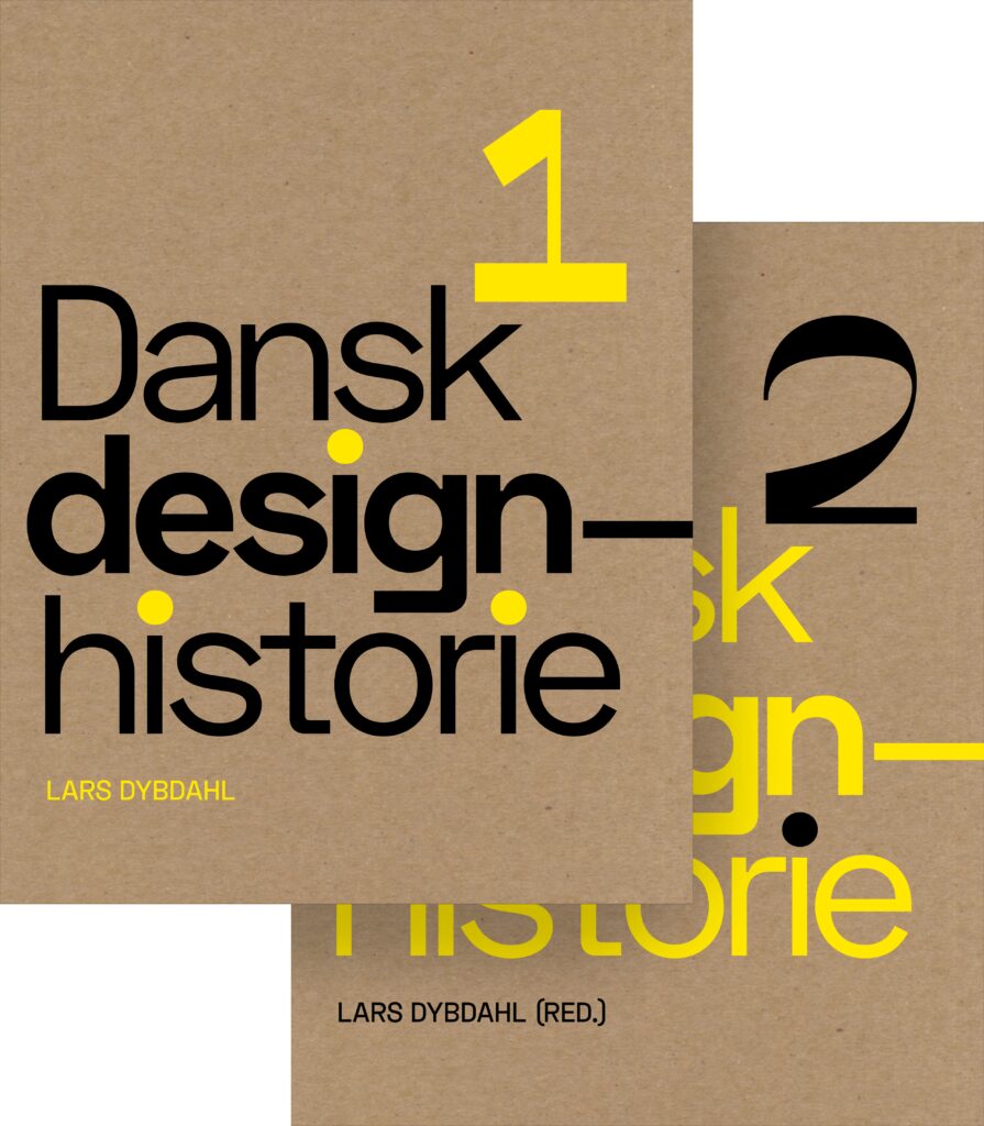 Dansk designhistorie I og II,  nyt stort bogværk af Lars Dybdahl m.fl.