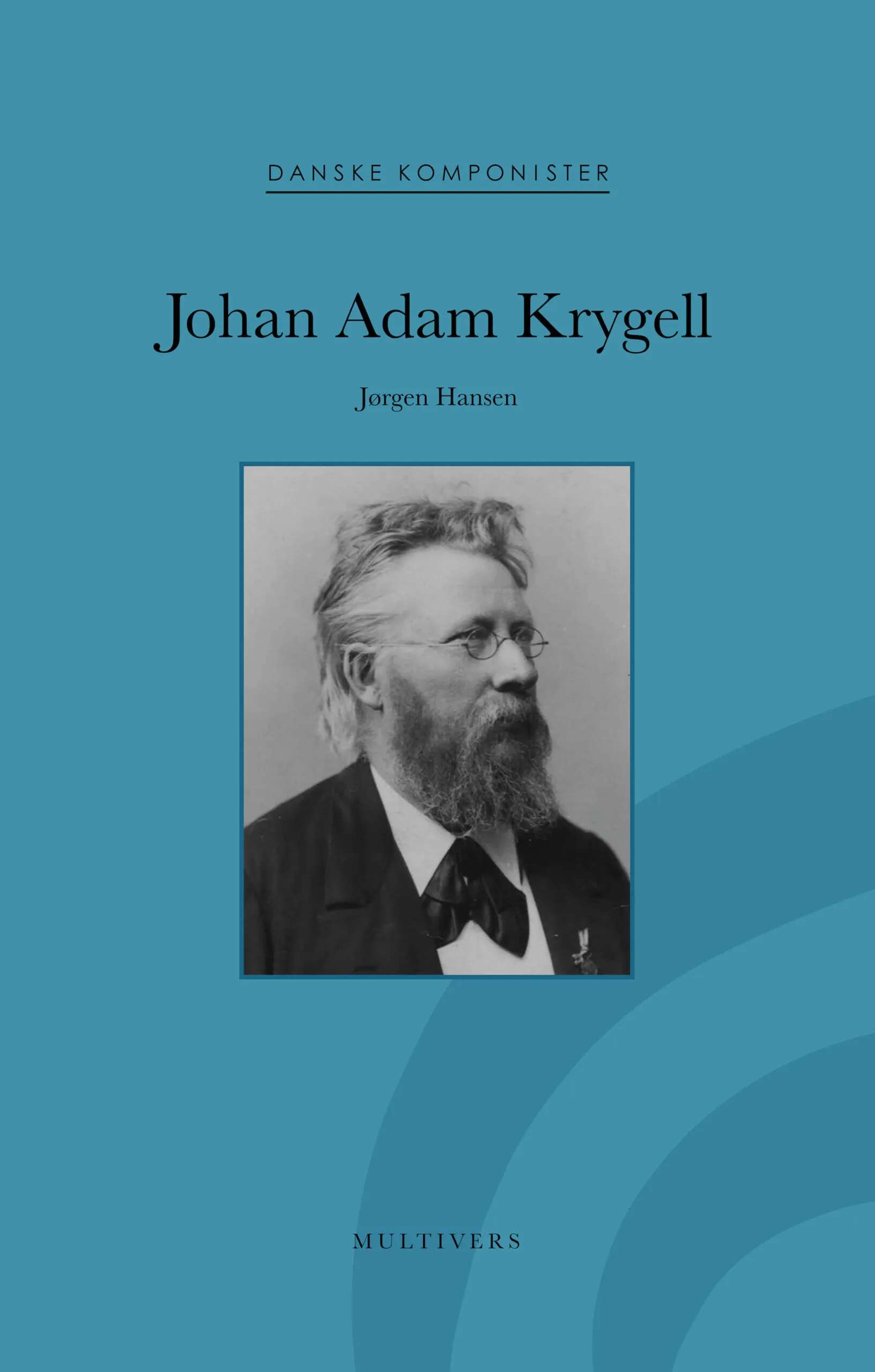 Johan Adam Krygell – et velskrevet komponistportræt af Jørgen Hansen.